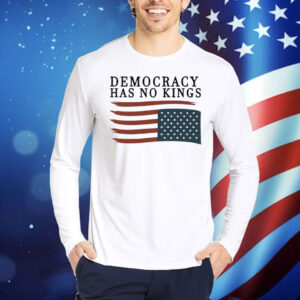 Democracy Has No Kings Anti Trump Shirt