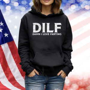 Dilf Damn I Love Farting Shirt