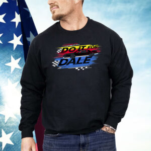 Do It For Dale Earnhardt Shirt