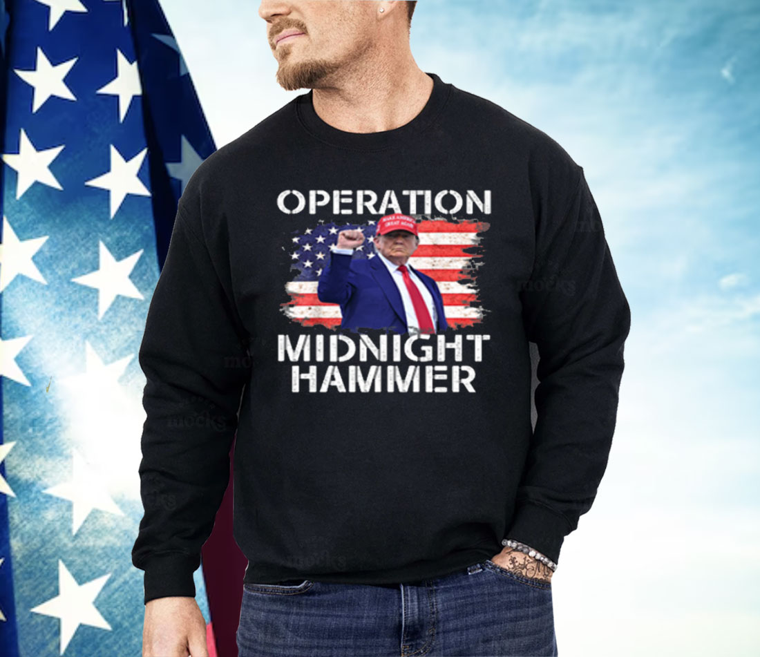 Donald Trump Operation Midnight Hammer Shirt