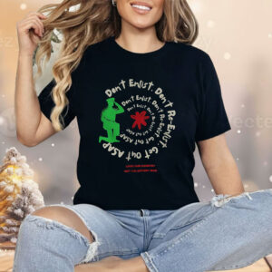 Don’t Enlist Don’t Re Enlist’ War Activist Shirt