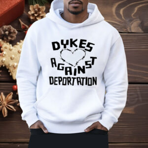 Dykes Against Deportation Queer Immigrant Solidarity Shirt