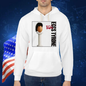 Egg Tyrone Shirt