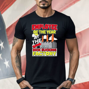 Employee Of The Year At The Dick Sucking Factory Shirt