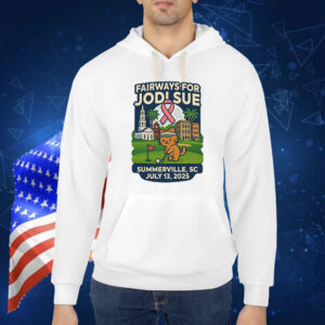 Fairways For Jodi Sue Summerville SC July 13 2025 Shirt