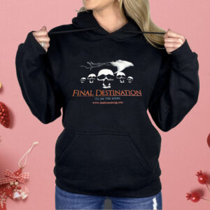 Final Destination I’ll See You Soon Shirt