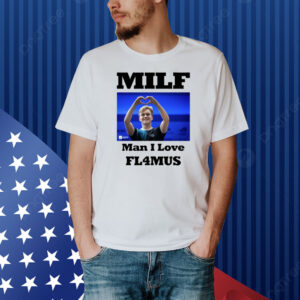 Gamerlegion’Dan Milf Man I Love Fl4mus Shirt