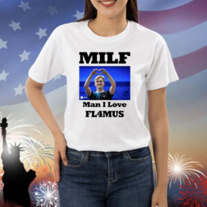 Gamerlegion’Dan Milf Man I Love Fl4mus Shirt