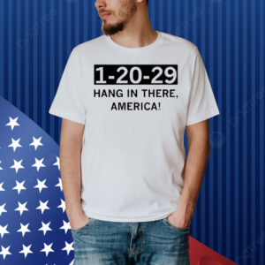 Hang In There America Shirt