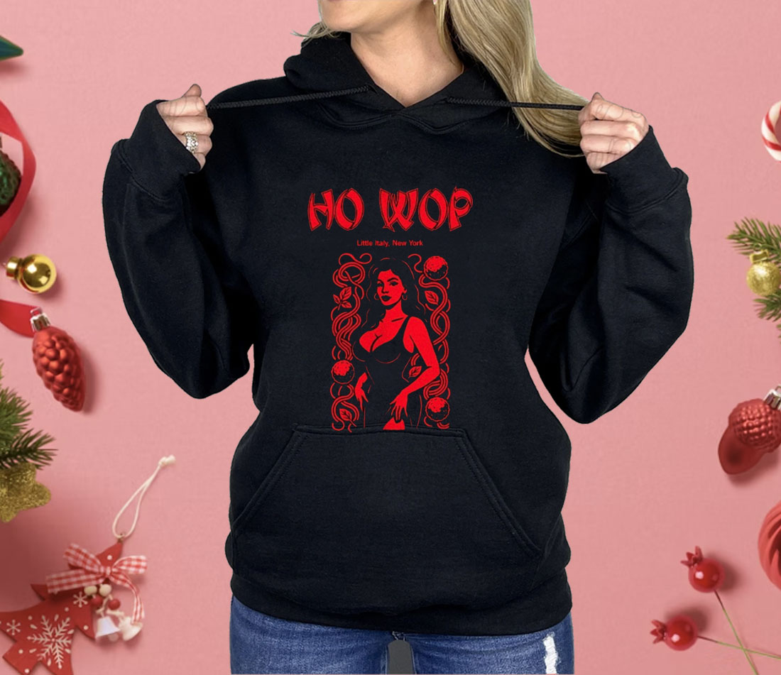 Ho Wop little Italy New York Shirt