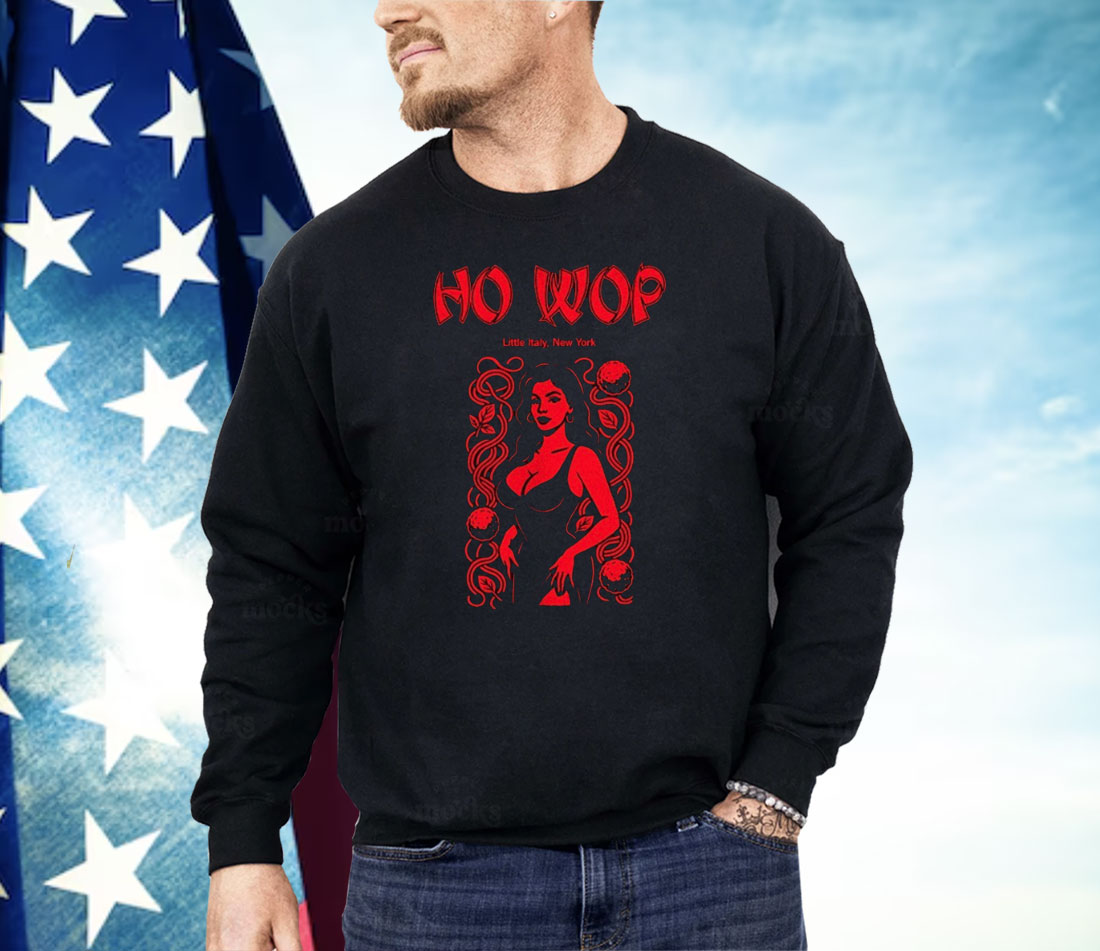 Ho Wop little Italy New York Shirt