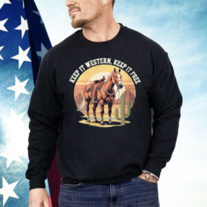 Horse Keep It Western Keep It Free Shirt