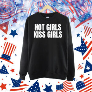 Hot Girls Kiss Girls Shirt