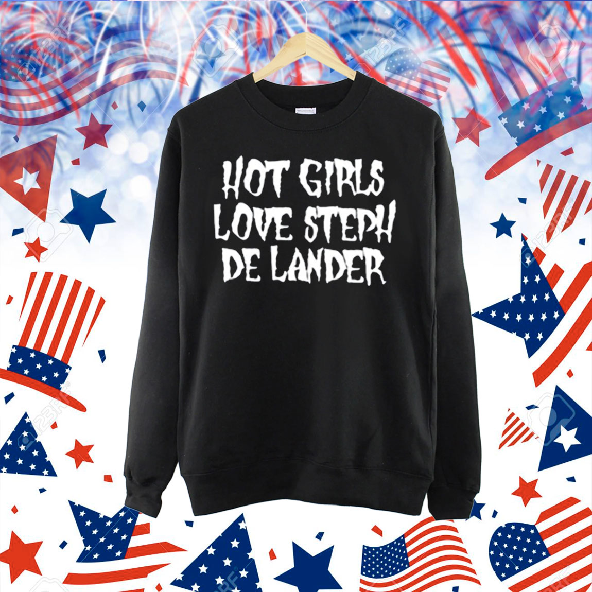 Hot Girls Love Steph De Lander Shirt