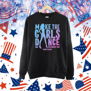 Hugel Make The Girls Dance Miami Shirt