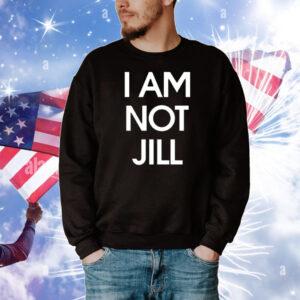I Am Not Jill T-Shirt