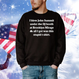 I Blew John Summit Under The DJ Booth At Brooklyn Mirage And All I Got Was This Stupid T-Shirt