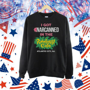 I Got Narcanned In The Cafe Atlantic City, NJ Shirt