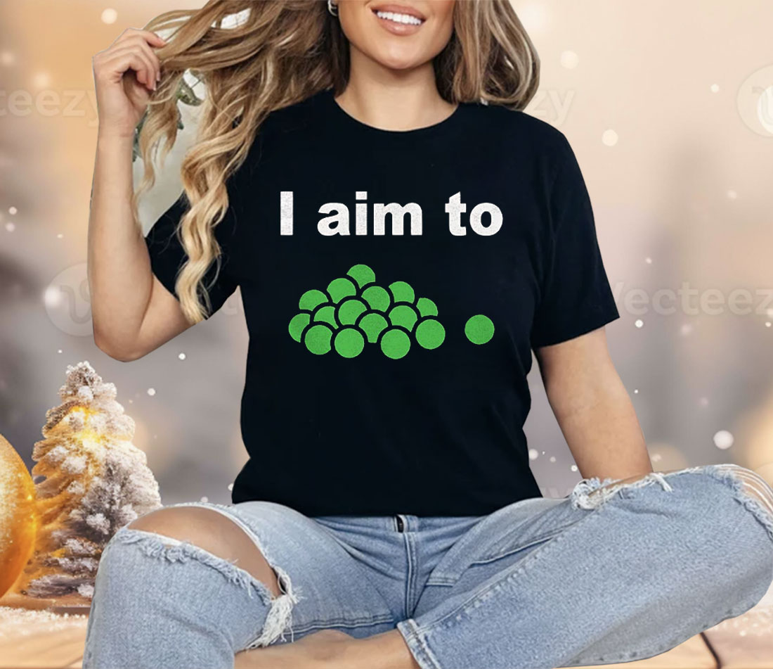 I Aim To Peas Shirt