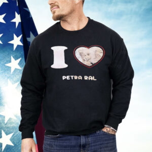 I love Petra Ral Shirt