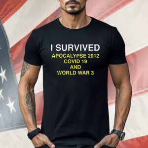 I Survived Apocalypse Covid 19 And World War 3 Shirt