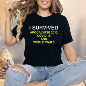 I Survived Apocalypse Covid 19 And World War 3 Shirt