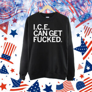 ICE Can Get F-ed Shirt