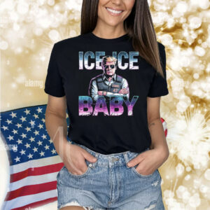 Ice Ice Baby Funny Trump Shirt