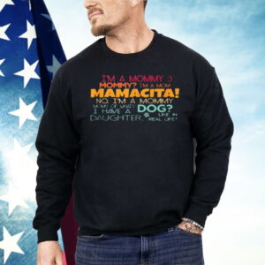 I'm A Mommy Mommy I'm A Mom Mamacita Shirt