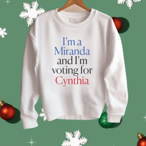 I’m A Miranda And I’m Voting For Cynthia Shirt