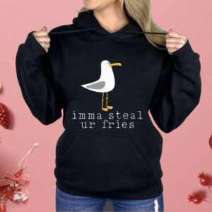 Imma Steal Ur Fries Shirt