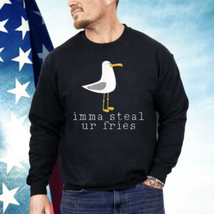 Imma Steal Ur Fries Shirt