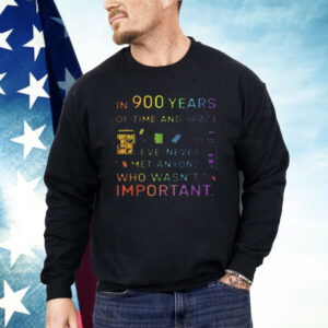 In 900 Years Of Time And Space Shirt