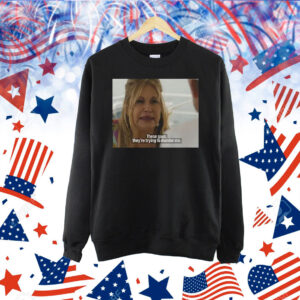 Jennifer Coolidge These Gays They’re Trying To Murder Me Shirt