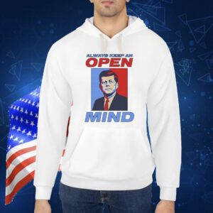 John F. Kennedy Always Keep An Open Mind JFK Shirt