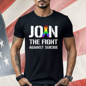 Join The Fight Against Suicide Pride Shirt