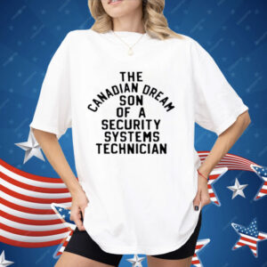Kevin Owens The Canadian Dream Son Of A Security Technician Shirt