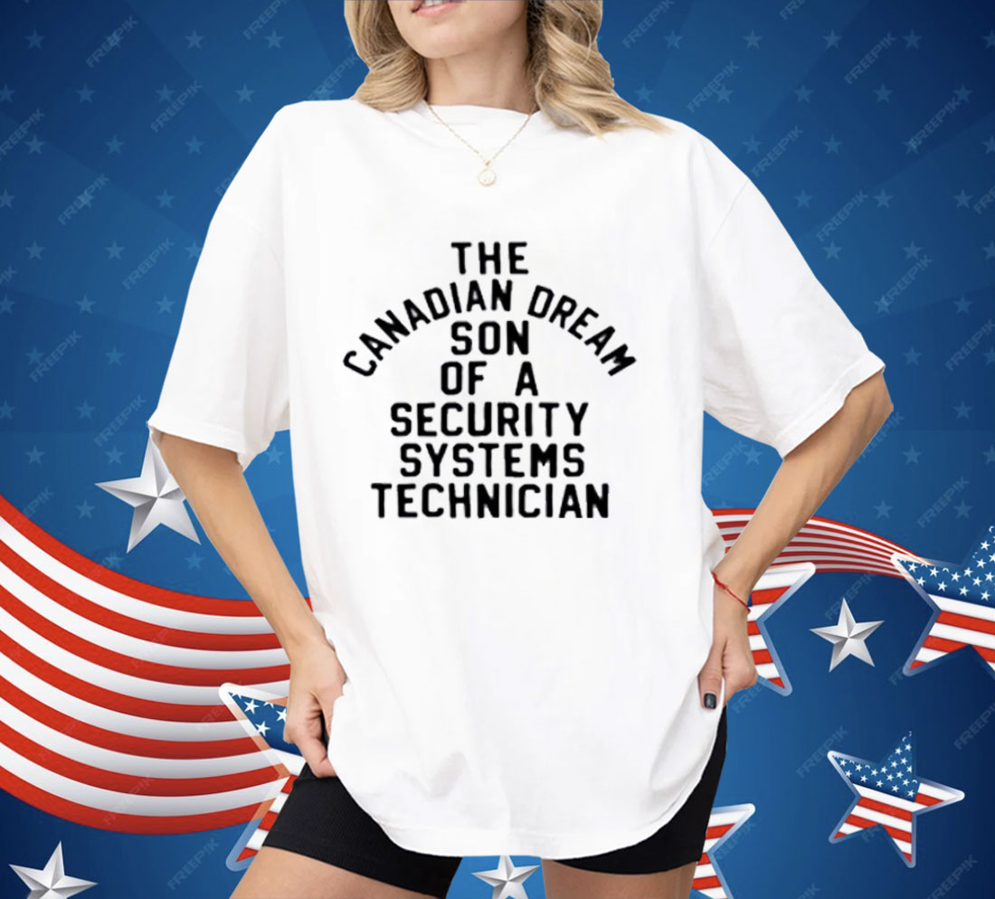 Kevin Owens The Canadian Dream Son Of A Security Technician Shirt