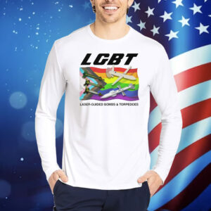 LGBT Laser-Guided Bombs And Torpedoes Shirt