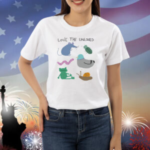 Love The Unloved Shirt