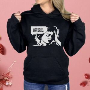 Love You So Much That It Hurts My Head Shirt