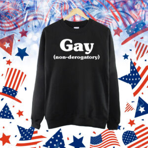 Macdoesit Wearing Gay Non-Derogatory Shirt