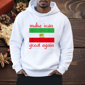 Make Iran Great Again Support Freedom Free Iran Democracy Shirt