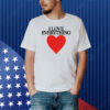 Mira Joyce I Love Everything Heart Shirt