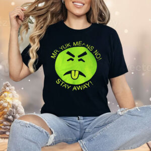 Mr Yuk Means No Stay Away Shirt