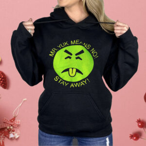 Mr Yuk Means No Stay Away Shirt