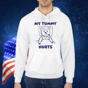 My Tummy Hurts Bear Shirt