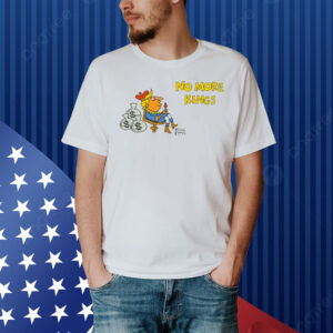 No More Kings Schoolhouse Rock Shirt