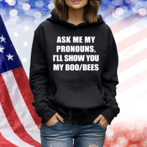Official Ask Me My Pronouns I’ll Show You My Boo Bees Shirt