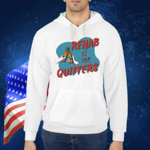 Official Rehab Is For Quitters Shirt
